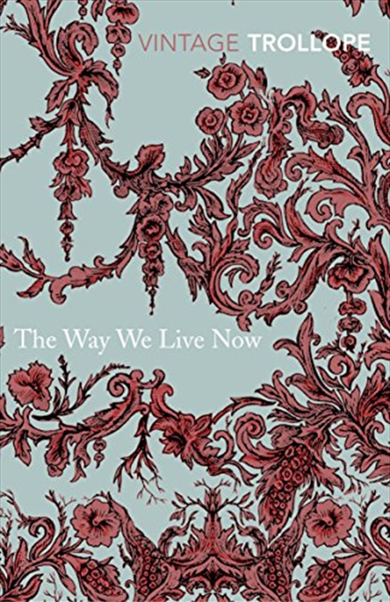 The Way We Live Now (Vintage Classics)/Product Detail/General Fiction Books