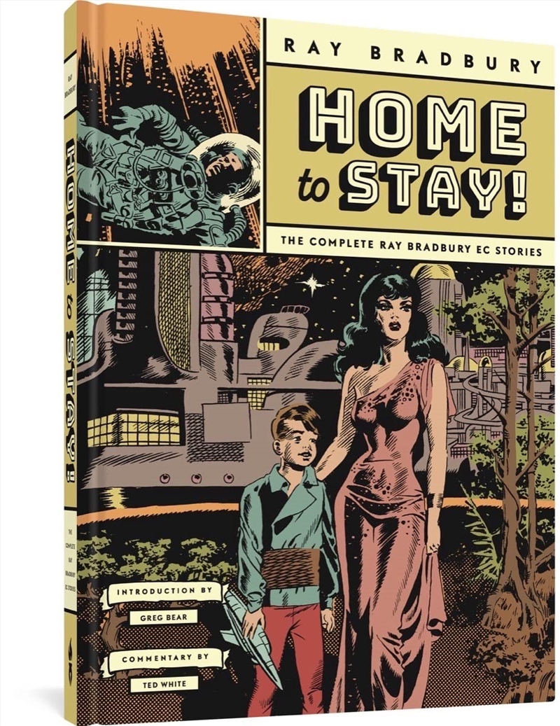 Home to Stay!: The Complete Ray Bradbury EC Stories/Product Detail/Graphic Novels