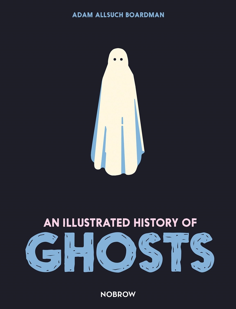 An Illustrated History of Ghosts/Product Detail/Graphic Novels