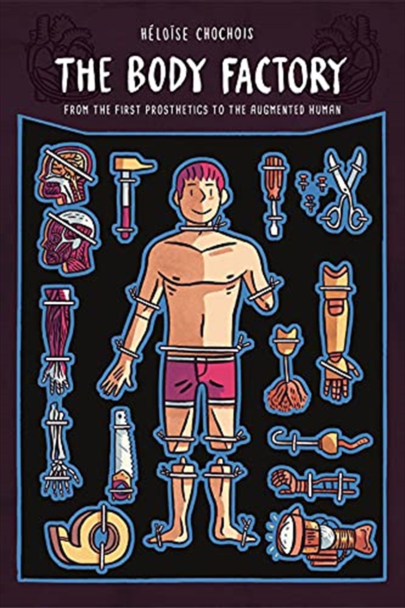 The Body Factory: From the First Prosthetics to the Augmented Human/Product Detail/Graphic Novels