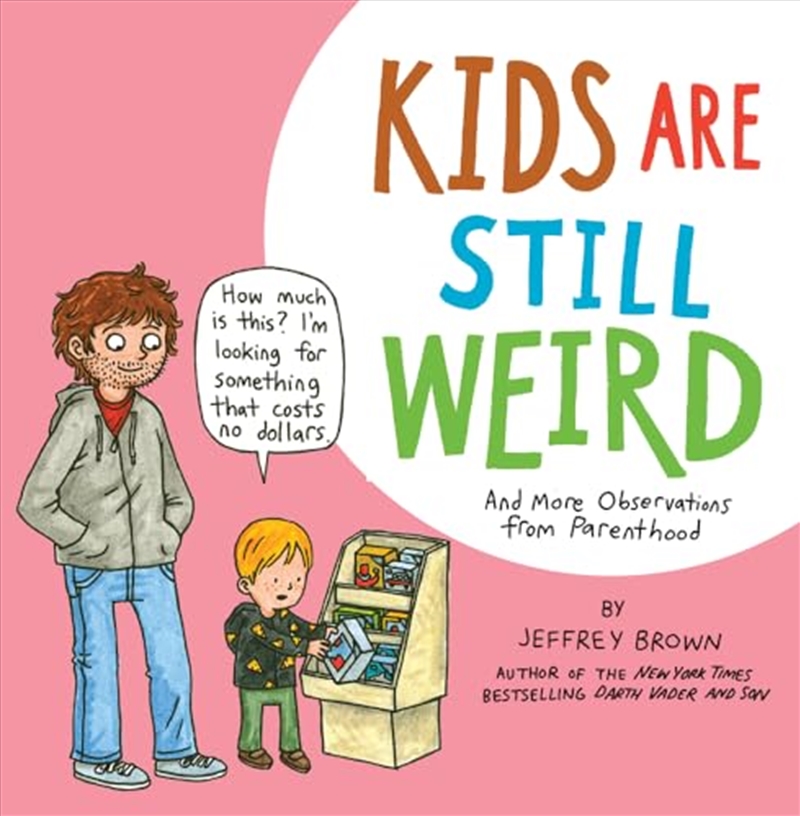 Kids Are Still Weird: And More Observations from Parenthood/Product Detail/Graphic Novels