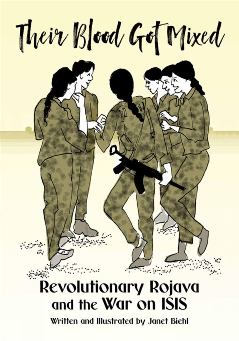 Their Blood Got Mixed: Revolutionary Rojava and the War on ISIS (Kairos)/Product Detail/Graphic Novels