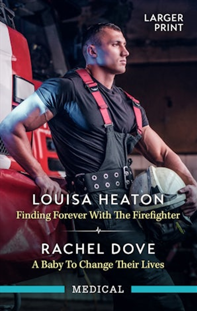 Finding Forever With The Firefighter/A Baby To Change Their Lives/Product Detail/Romance