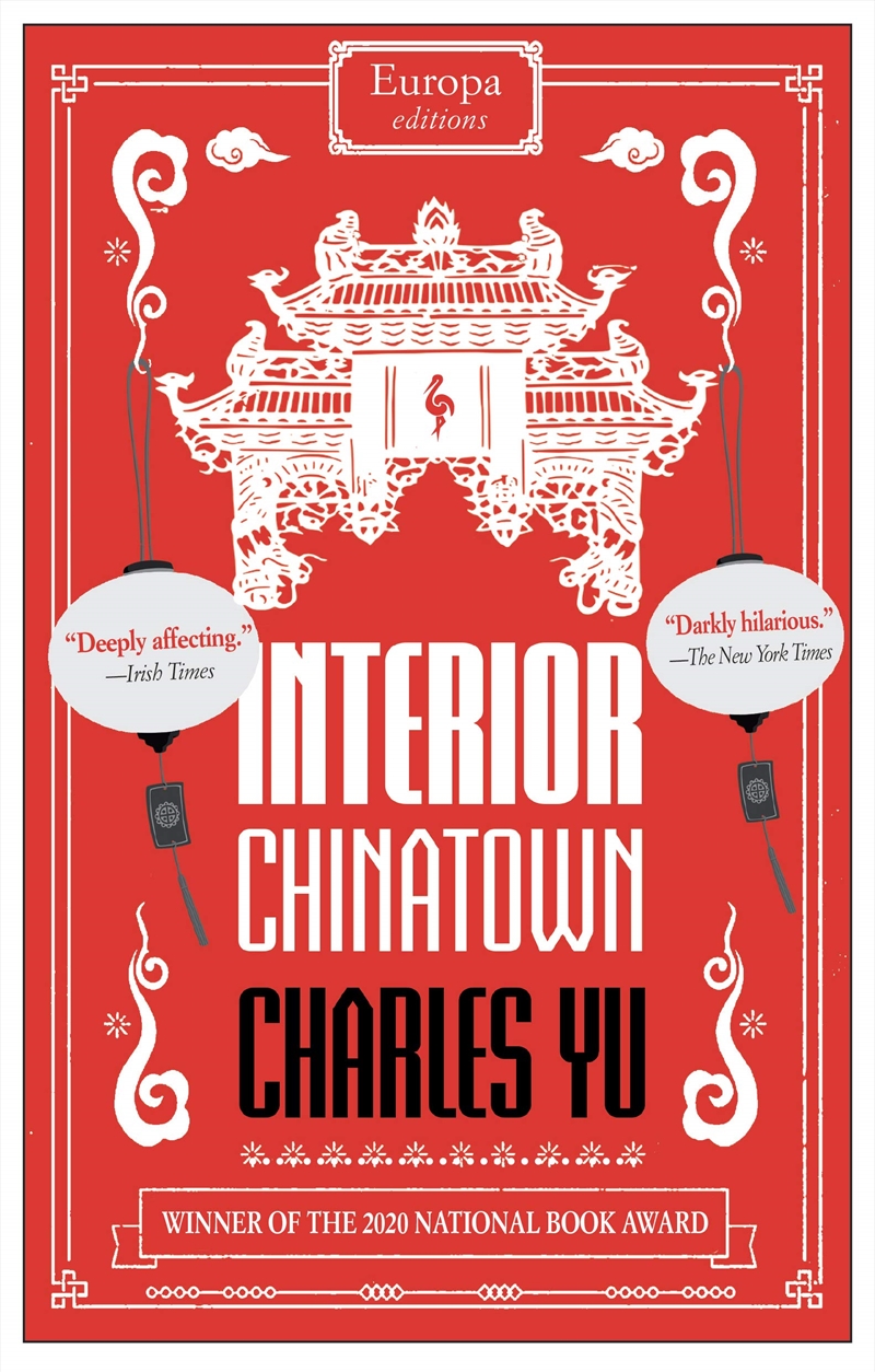 Interior Chinatown: WINNER OF THE NATIONAL BOOK AWARD 2020: Charles Yu/Product Detail/General Fiction Books