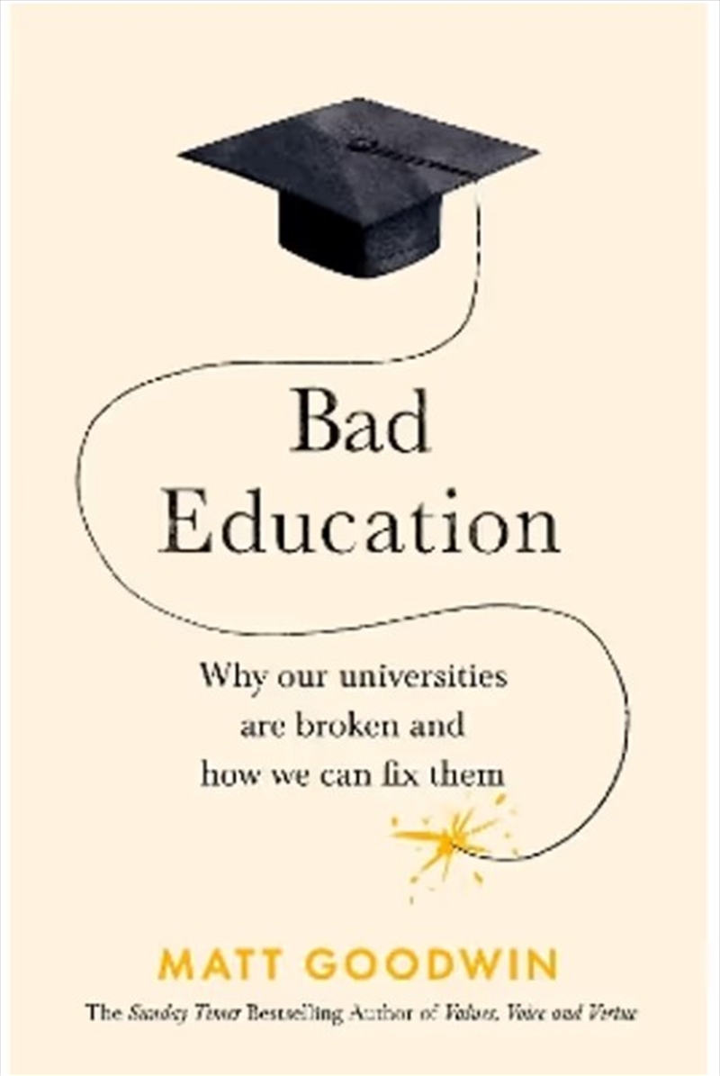 Bad Education: Why Our Universities Are Broken and How We Can Fix Them/Product Detail/Society & Culture