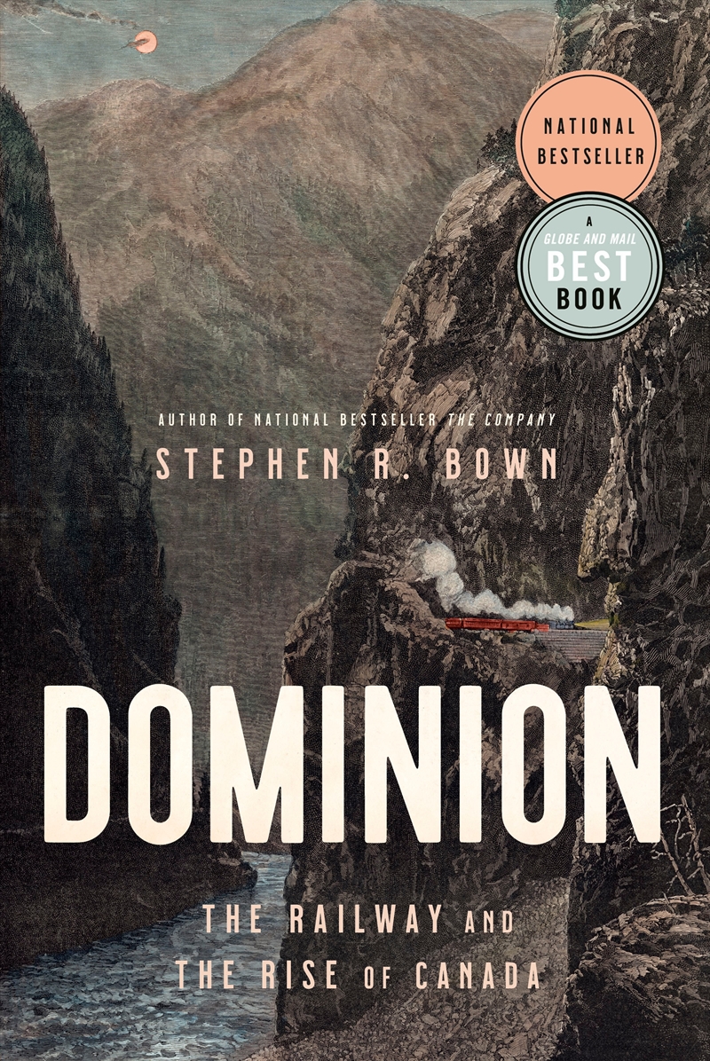 Dominion:The Railway and the Rise of Canada/Product Detail/History