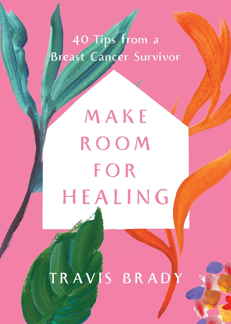 Make Room for Healing:40 Tips from a Breast Cancer Survivor/Product Detail/Family & Health