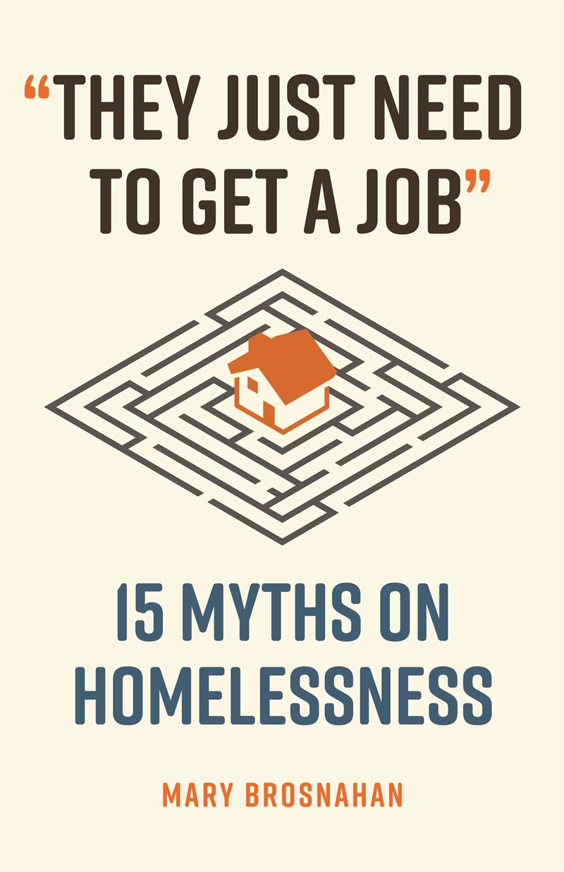 They Just Need to Get a Job:15 Myths on Homelessness/Product Detail/Family & Health