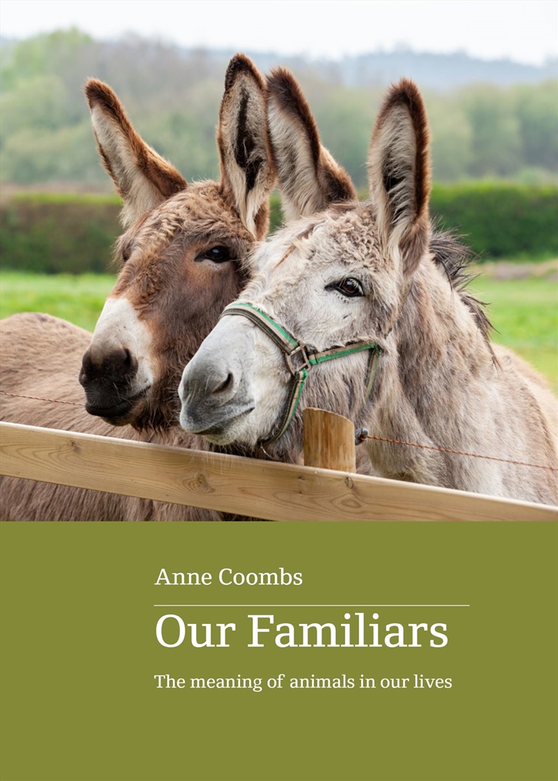 Our Familiars:The Meaning of Animals in Our Lives/Product Detail/Society & Culture