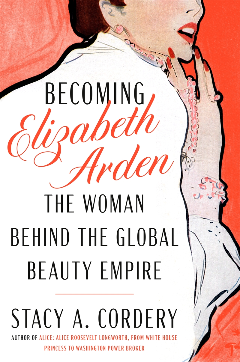 Becoming Elizabeth Arden:The Woman Behind the Global Beauty Empire/Product Detail/Fashion & Style Guides