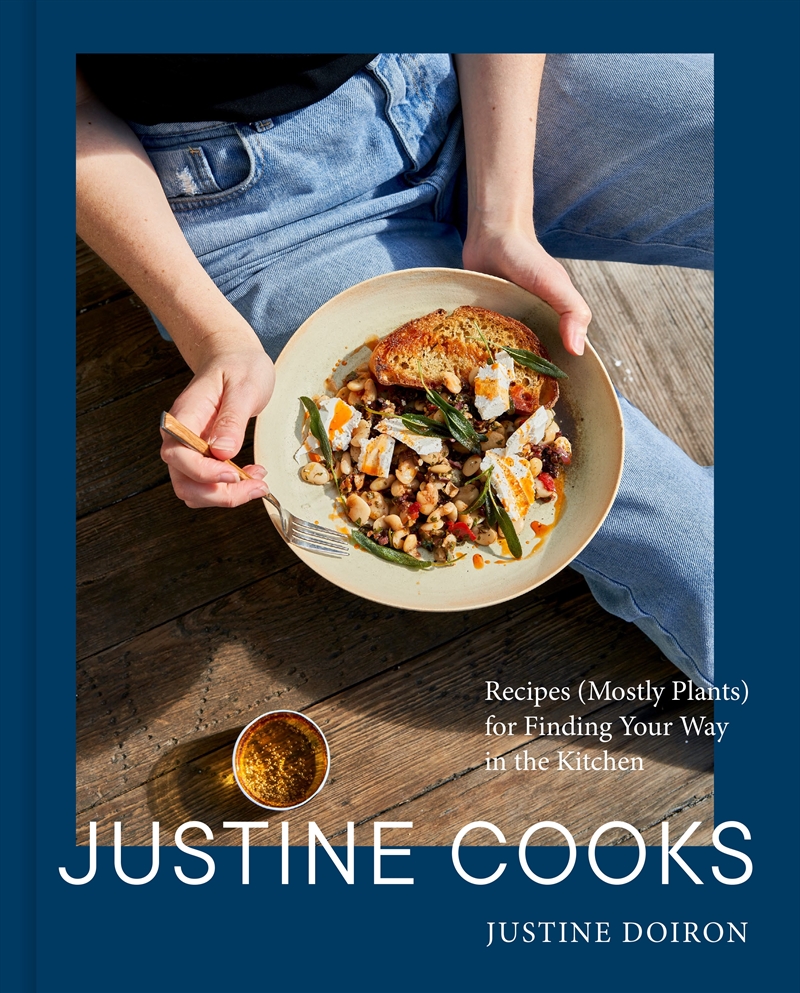 Justine Cooks: A Cookbook:Recipes (Mostly Plants) for Finding Your Way in the Kitchen/Product Detail/Recipes, Food & Drink