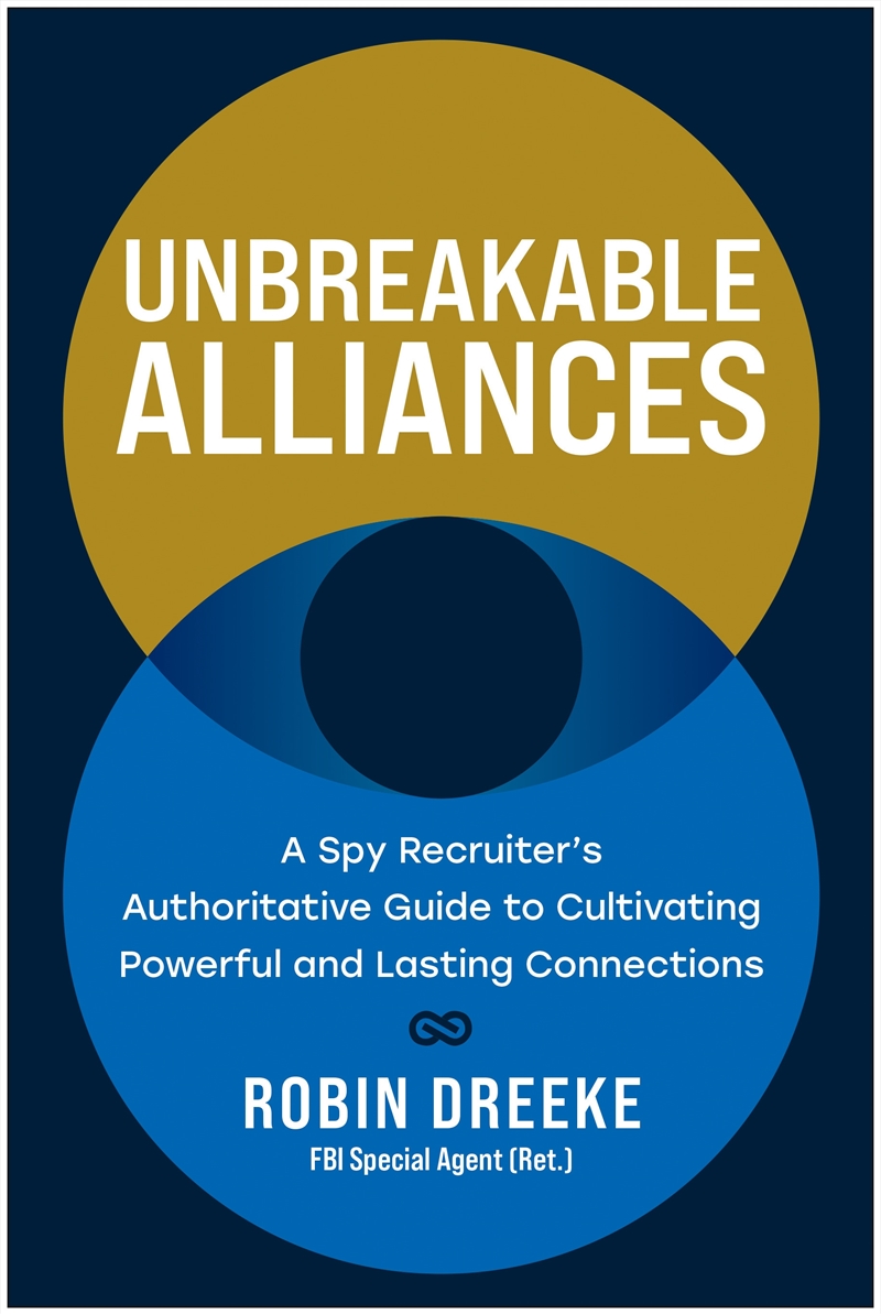 Unbreakable Alliances:A Spy Recruiter's Authoritative Guide to Cultivating Powerful and Lasting Conn/Product Detail/Business Leadership & Management