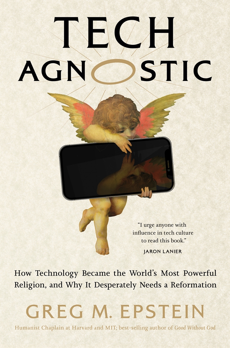 Tech Agnostic:How Technology Became the World's Most Powerful Religion, and Why It Desperately Needs/Product Detail/Reading