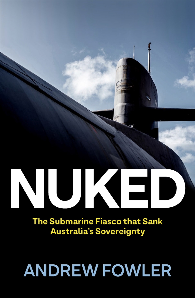 Nuked:The Submarine Fiasco that Sank Australia's Sovereignty/Product Detail/Reading