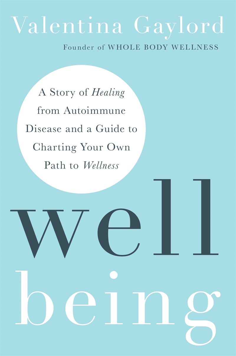 Well Being:A Story of Healing from Autoimmune Disease and a Guide to Charting Your Own Path to Welln/Product Detail/Family & Health