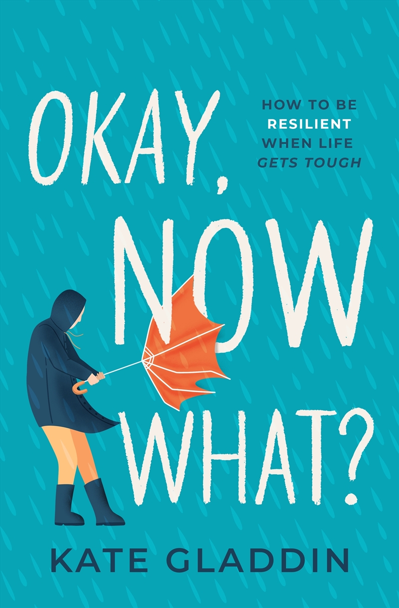 Okay, Now What?:How to Be Resilient When Life Gets Tough/Product Detail/Psychology