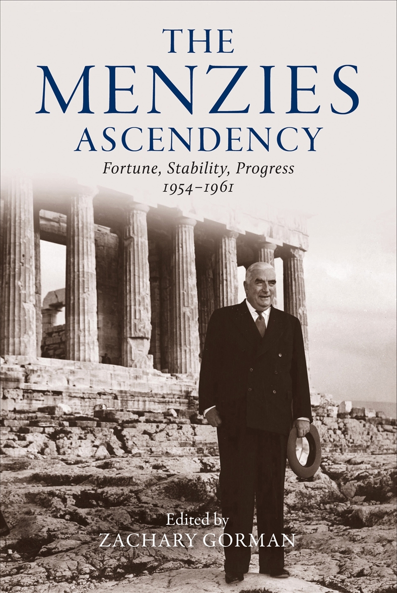 The Menzies Ascendency:Fortune, Stability, Progress 1954-1961/Product Detail/Politics & Government