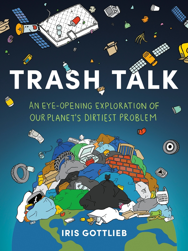 Trash Talk:An Eye-Opening Exploration of Our Planet's Dirtiest Problem/Product Detail/Reading