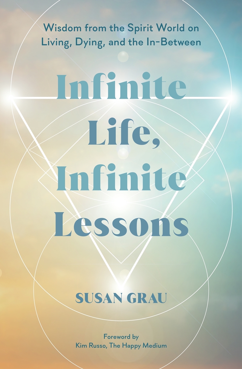 Infinite Life, Infinite Lessons:Wisdom from the Spirit World on Living; Dying; and the In-Between/Product Detail/Religion & Beliefs