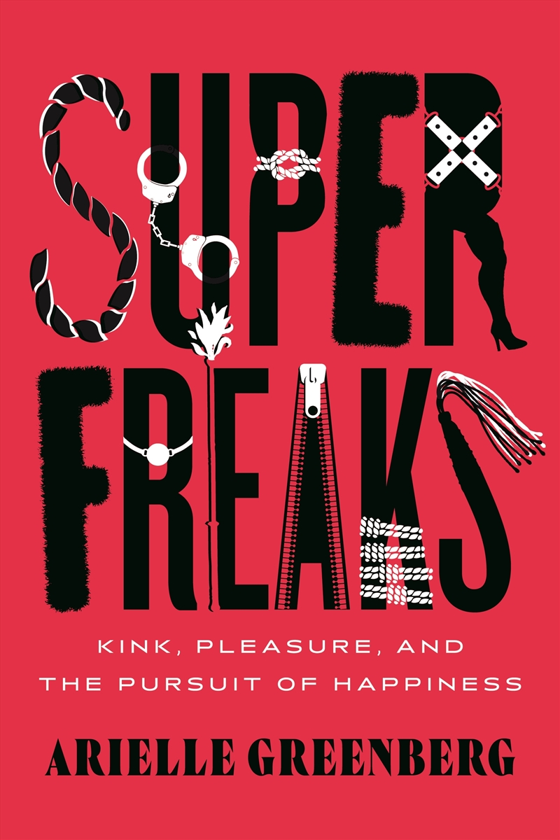 Superfreaks:Kink, Pleasure, and the Pursuit of Happiness/Product Detail/Romance