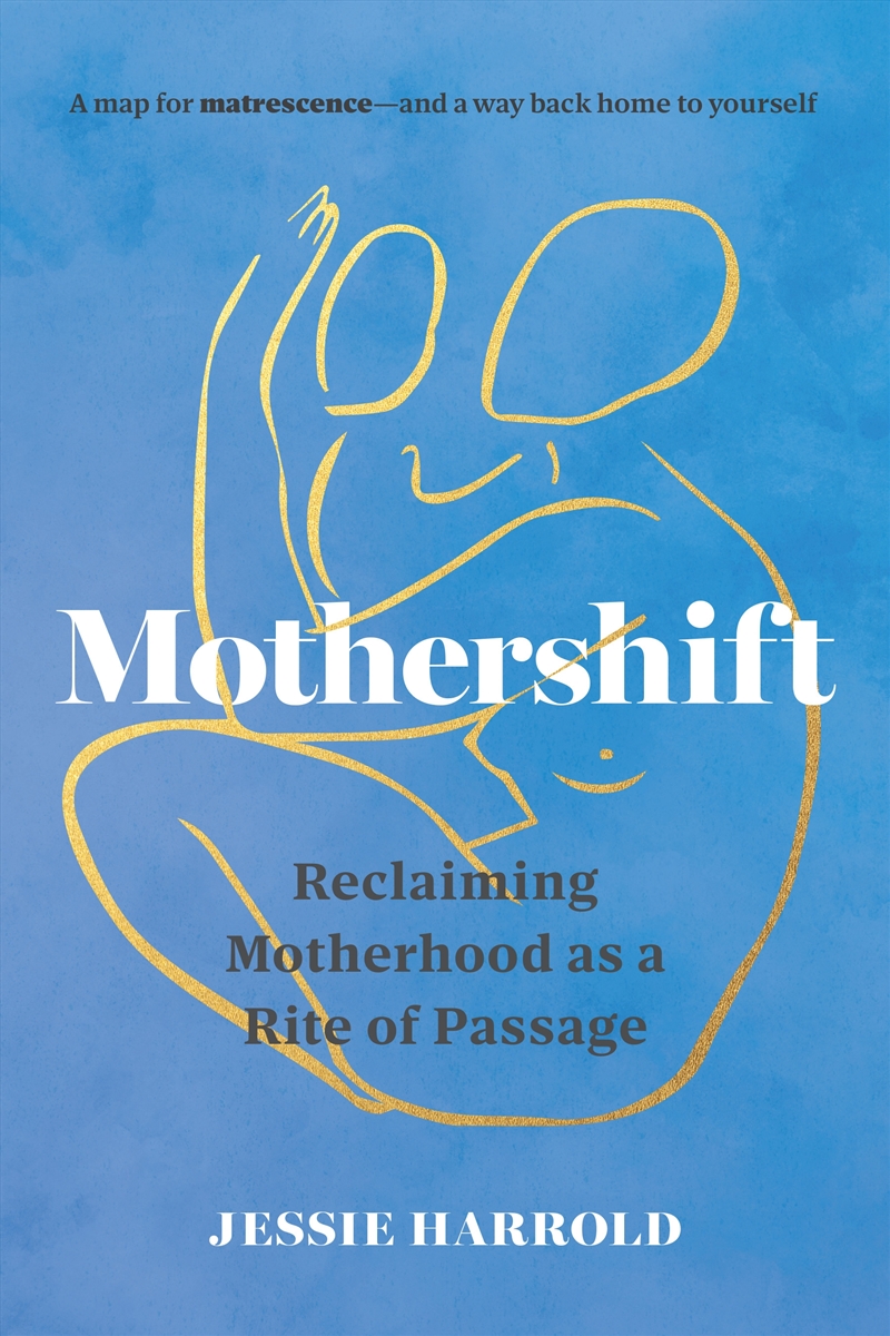 Mothershift:Reclaiming Motherhood as a Rite of Passage/Product Detail/Family & Health