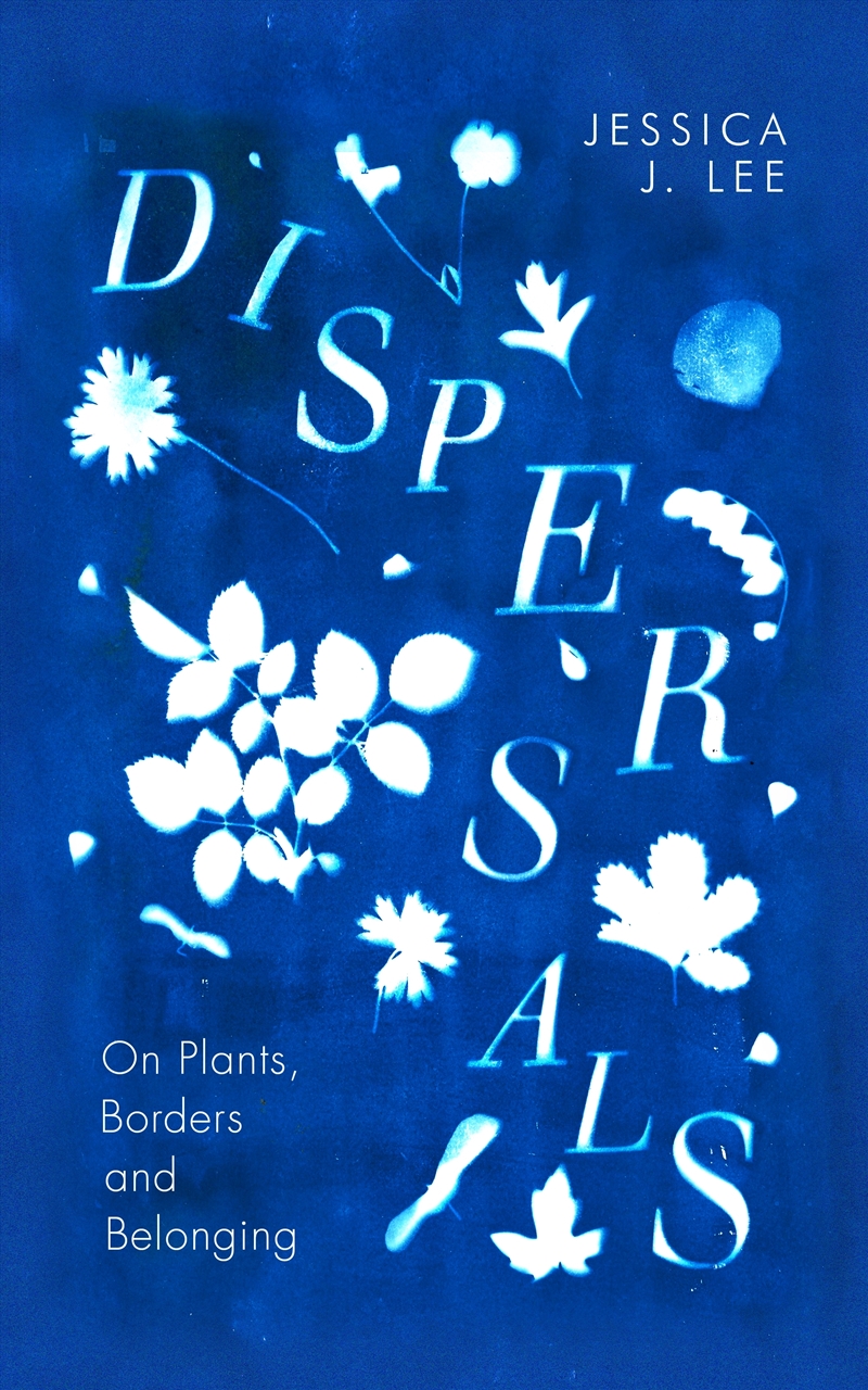 Dispersals:On Plants, Borders and Belonging/Product Detail/Animals & Nature