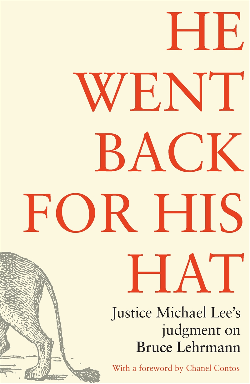 He went back for his hat:Justice Michael Lee on Bruce Lehrmann/Product Detail/Reading