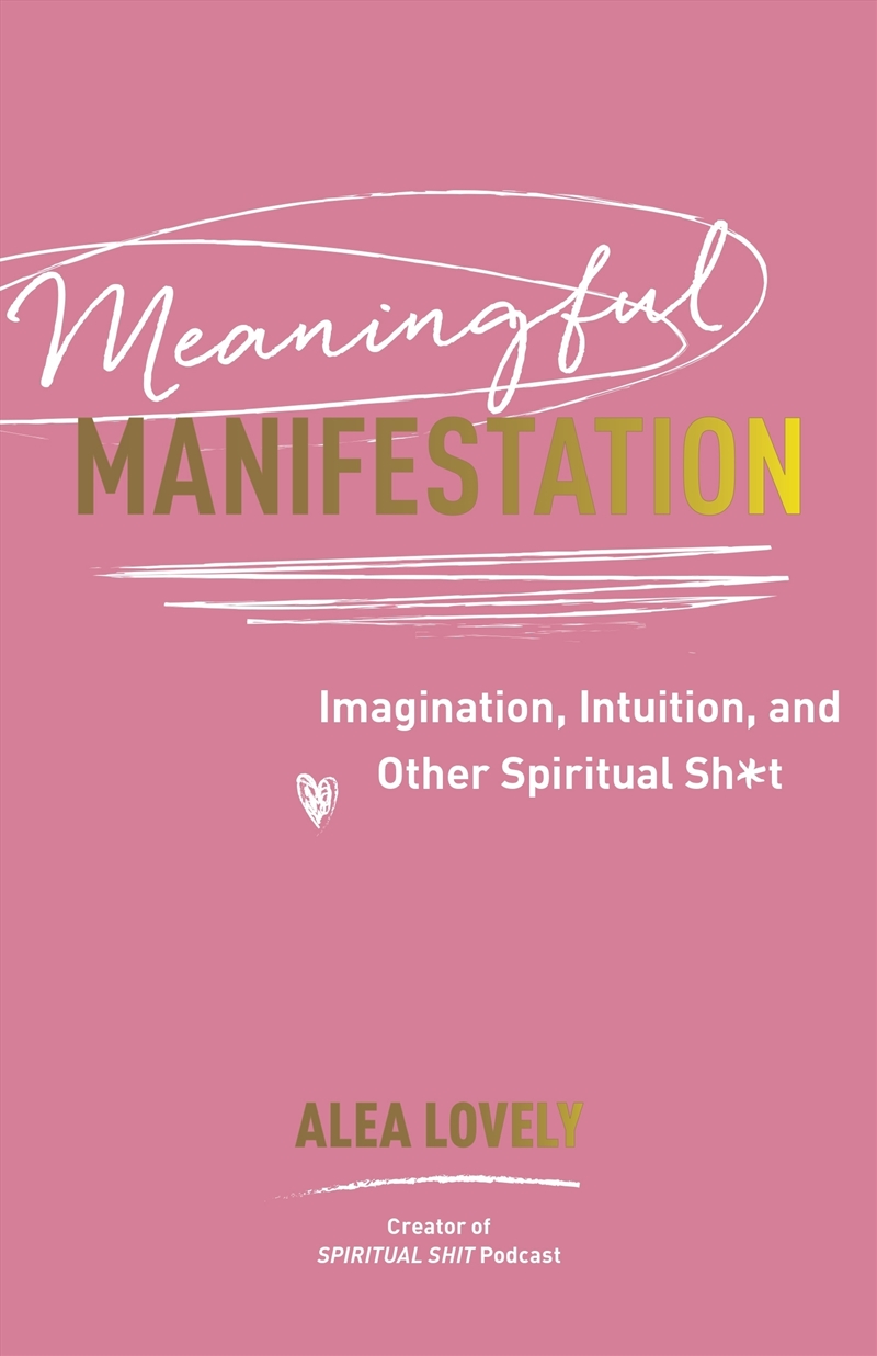 Meaningful Manifestation:Imagination, Intuition, and Other Spiritual Sh*t/Product Detail/Family & Health