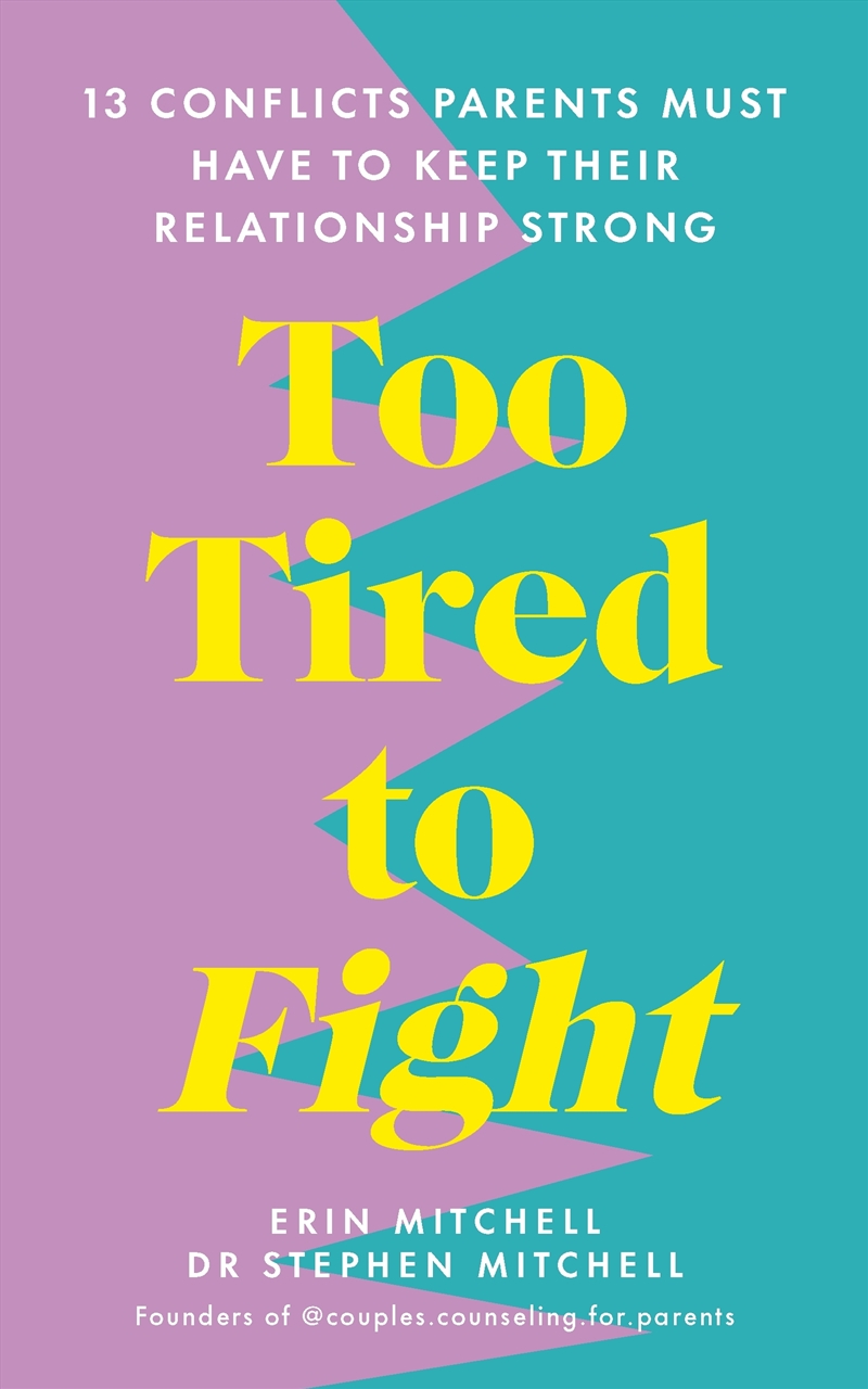 Too Tired to Fight:13 Essential Conflicts Parents Must Have to Keep Their Relationship Strong/Product Detail/Self Help & Personal Development