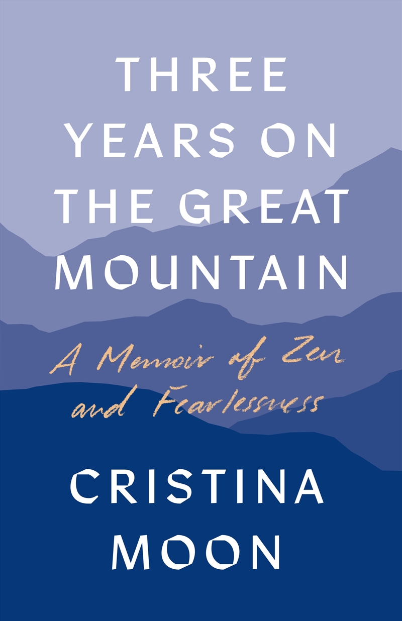 Three Years on the Great Mountain:A Memoir of Zen and Fearlessness/Product Detail/Reading