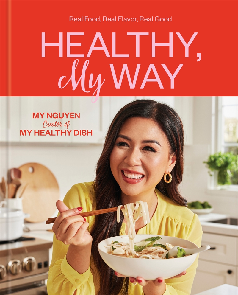 Healthy, My Way:Real Food, Real Flavor, Real Good: A Cookbook/Product Detail/Recipes, Food & Drink