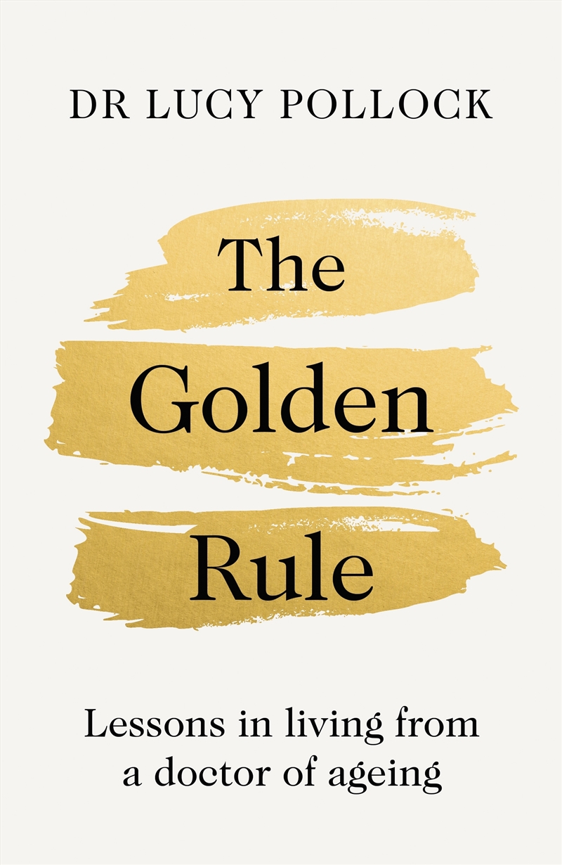 The Golden Rule:Lessons in living from a doctor of ageing/Product Detail/Self Help & Personal Development