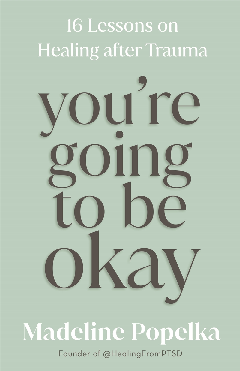 You're Going to Be Okay:16 Lessons on Healing After Trauma/Product Detail/Self Help & Personal Development