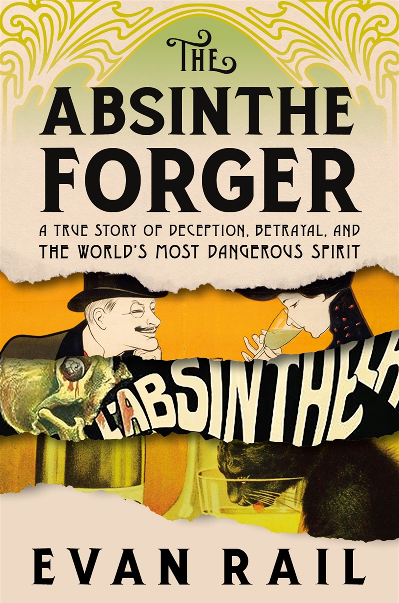 The Absinthe Forger:A True Story of Deception, Betrayal, and the World's Most Dangerous Spirit/Product Detail/Society & Culture