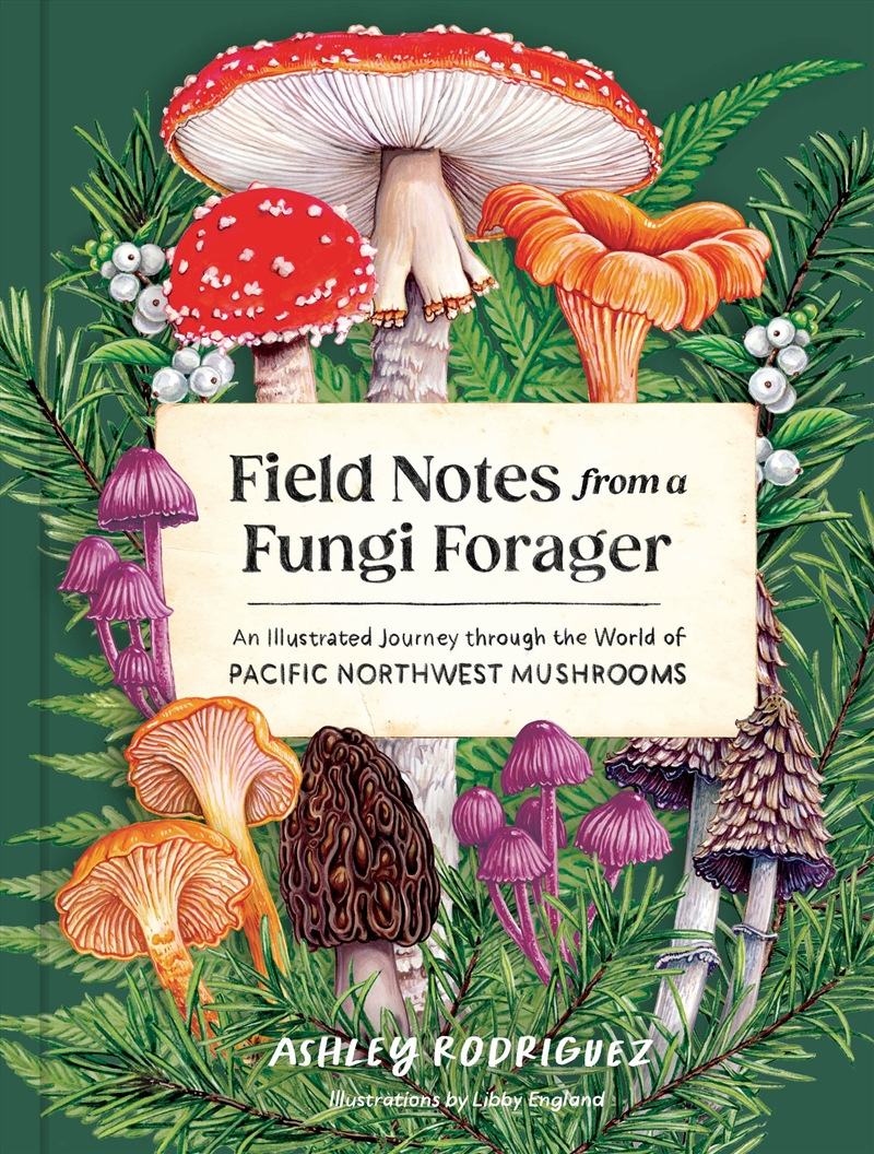 Field Notes from a Fungi Forager:An Illustrated Journey Through the World of Pacific Northwest Mushr/Product Detail/Animals & Nature