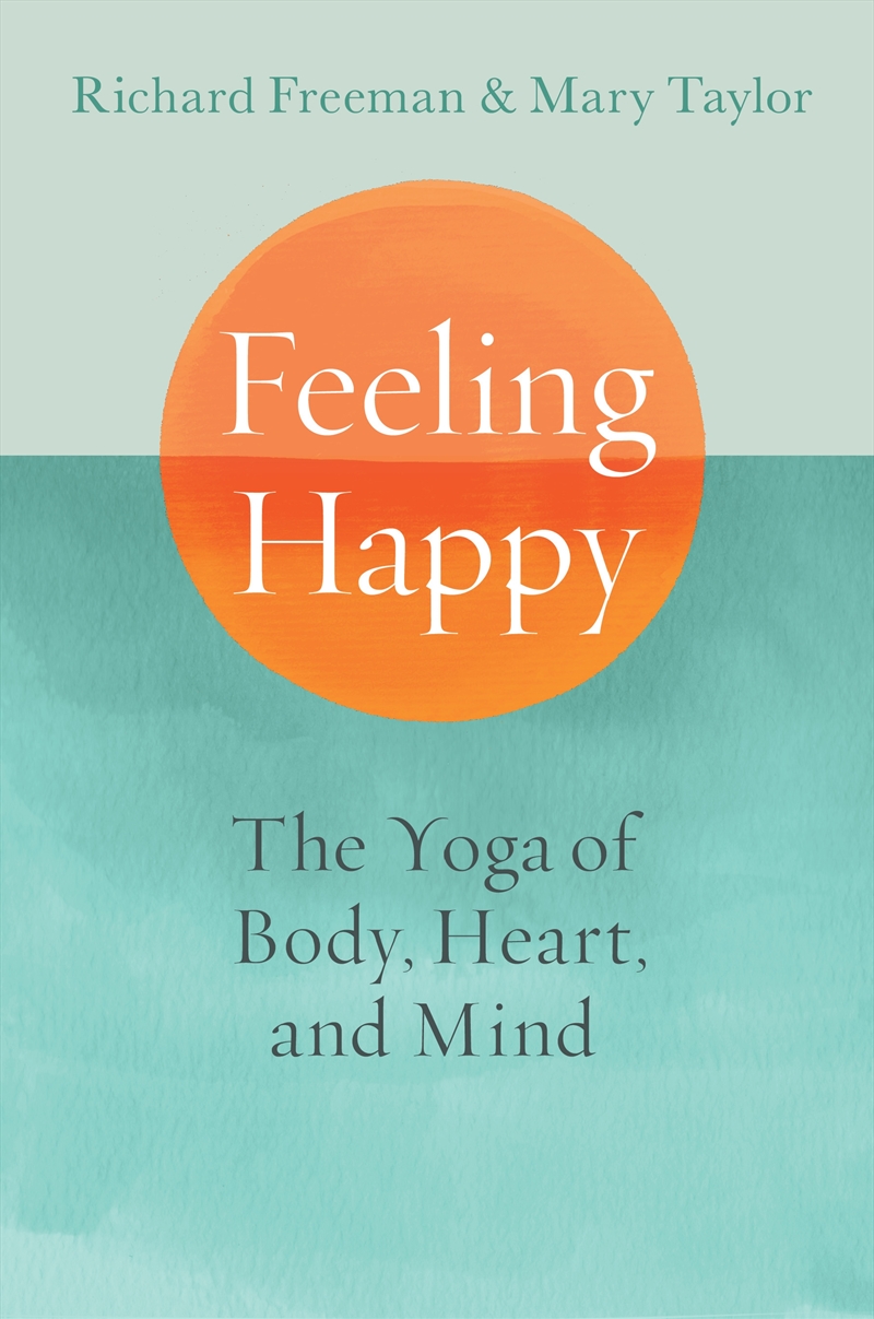 Feeling Happy:The Yoga of Body, Heart, and Mind/Product Detail/Religion & Beliefs