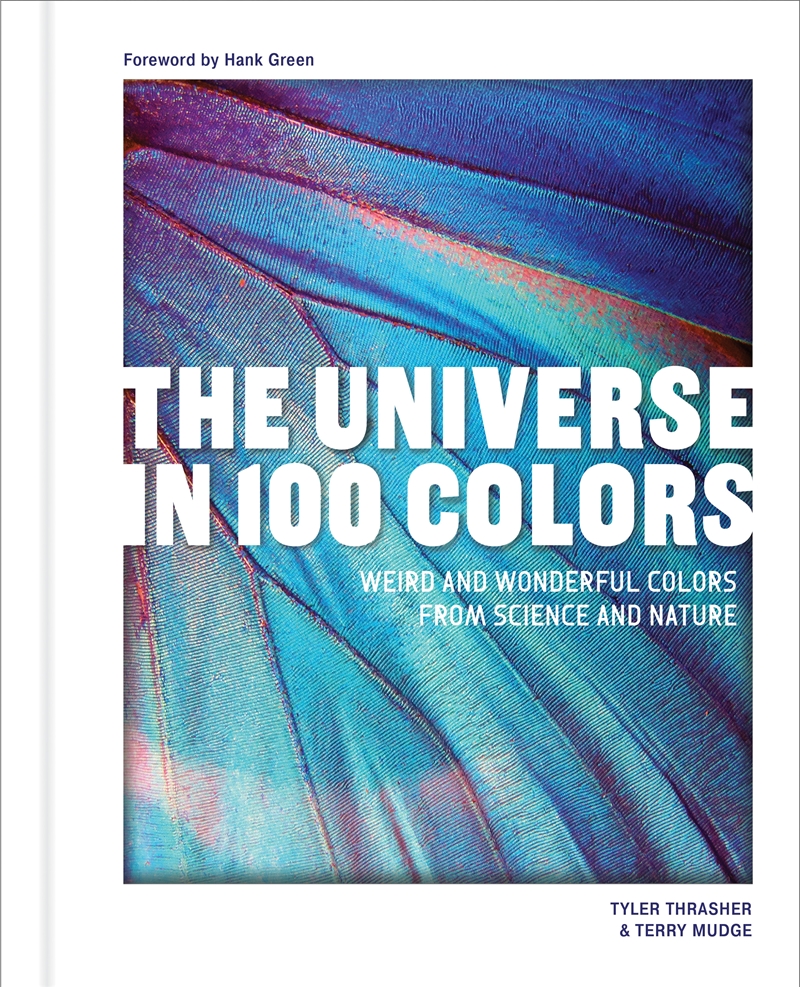 The Universe in 100 Colors:Weird and Wondrous Colors from Science and Nature/Product Detail/Science