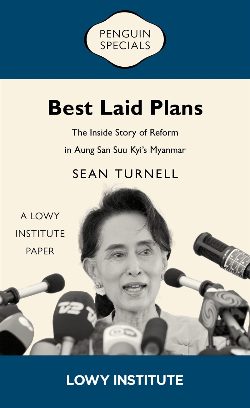 Best Laid Plans: A Lowy Institute Paper: Penguin Special: The Inside Story of Reform in Aung San Suu/Product Detail/Literature & Poetry