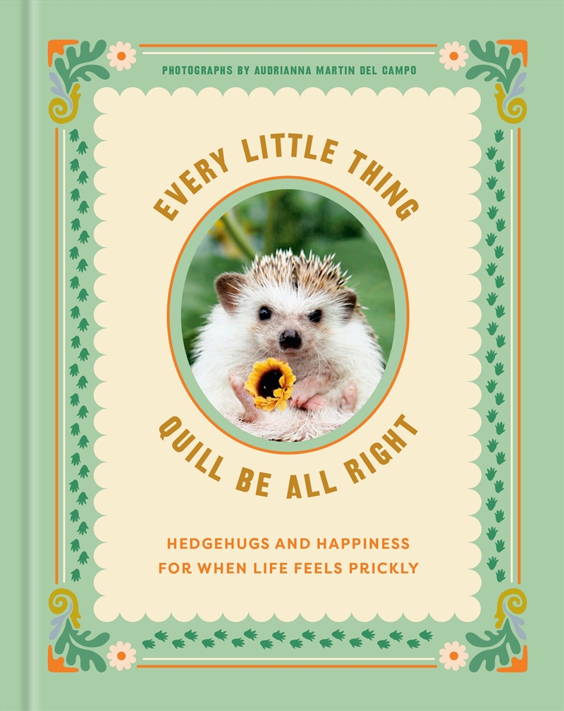 Every Little Thing Quill Be All Right:Hedgehugs and Happiness for When Life Feels Prickly/Product Detail/Comedy