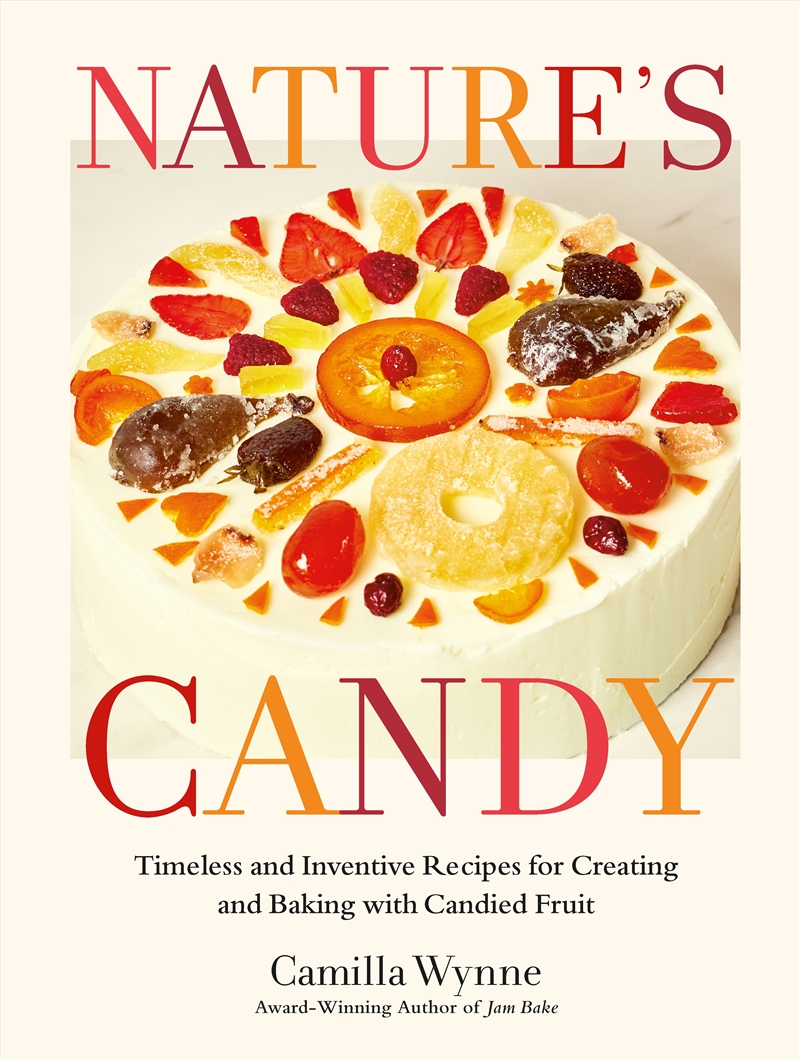 Nature's Candy:Timeless and Inventive Recipes for Creating and Baking with Candied Fruit/Product Detail/Recipes, Food & Drink