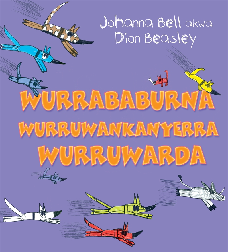 Too Many Cheeky Dogs (Wurrababurna wurruwankanyerra wurruwardu) edition: Anindilyakwa/Product Detail/Early Childhood Fiction Books