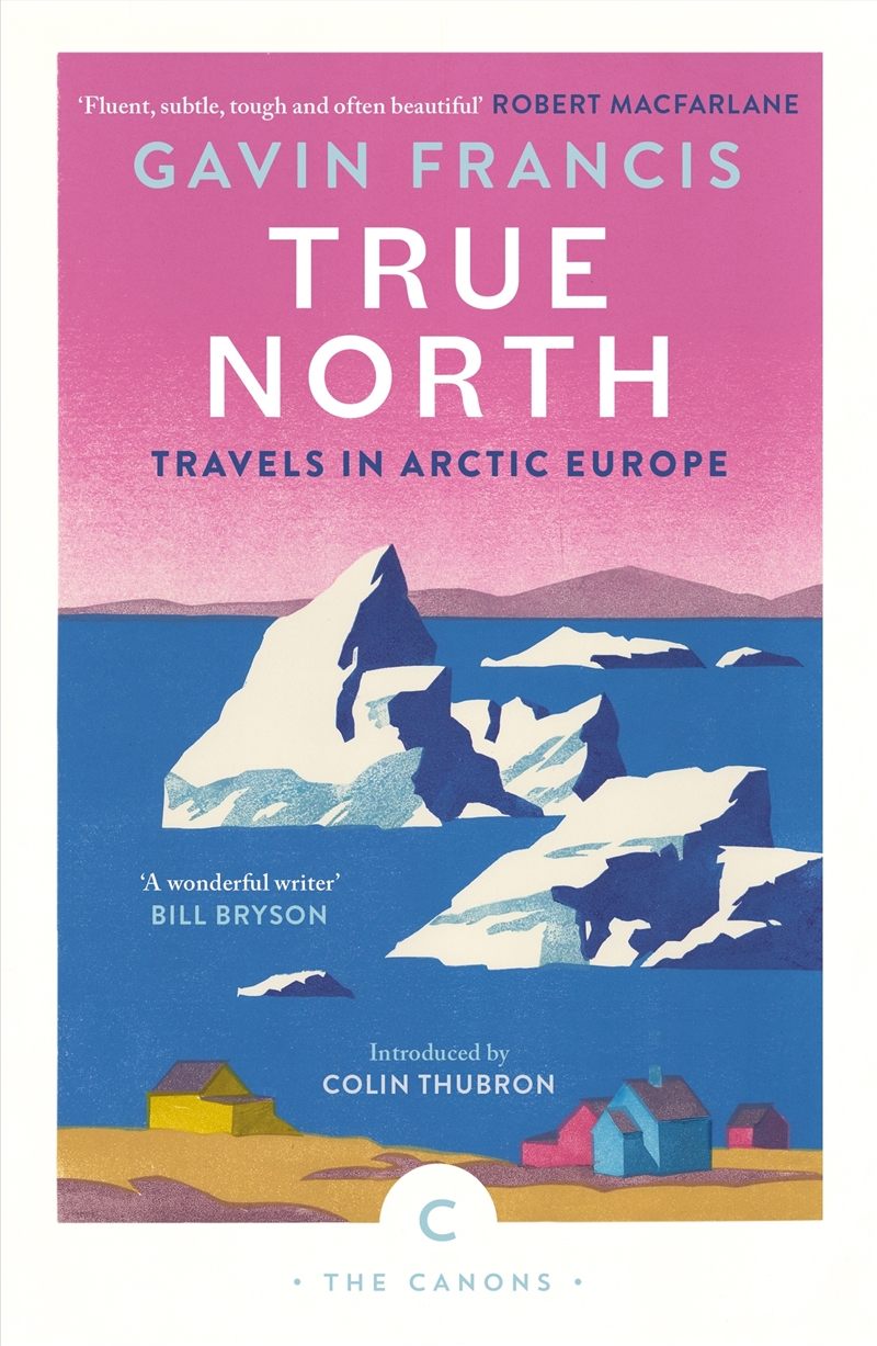 True North: Travels in Arctic Europe/Product Detail/Travel Writing