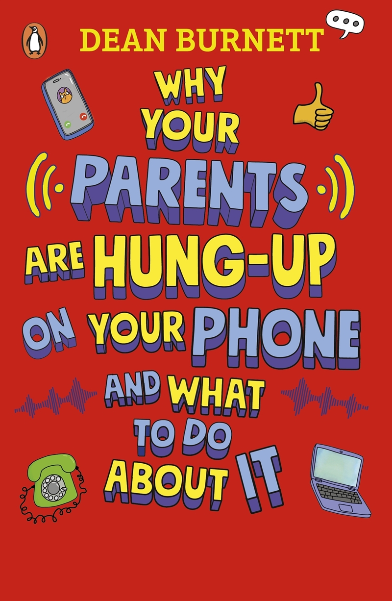 Why Your Parents Are Hung-Up on Your Phone and What To Do About It/Product Detail/Childrens Fiction Books