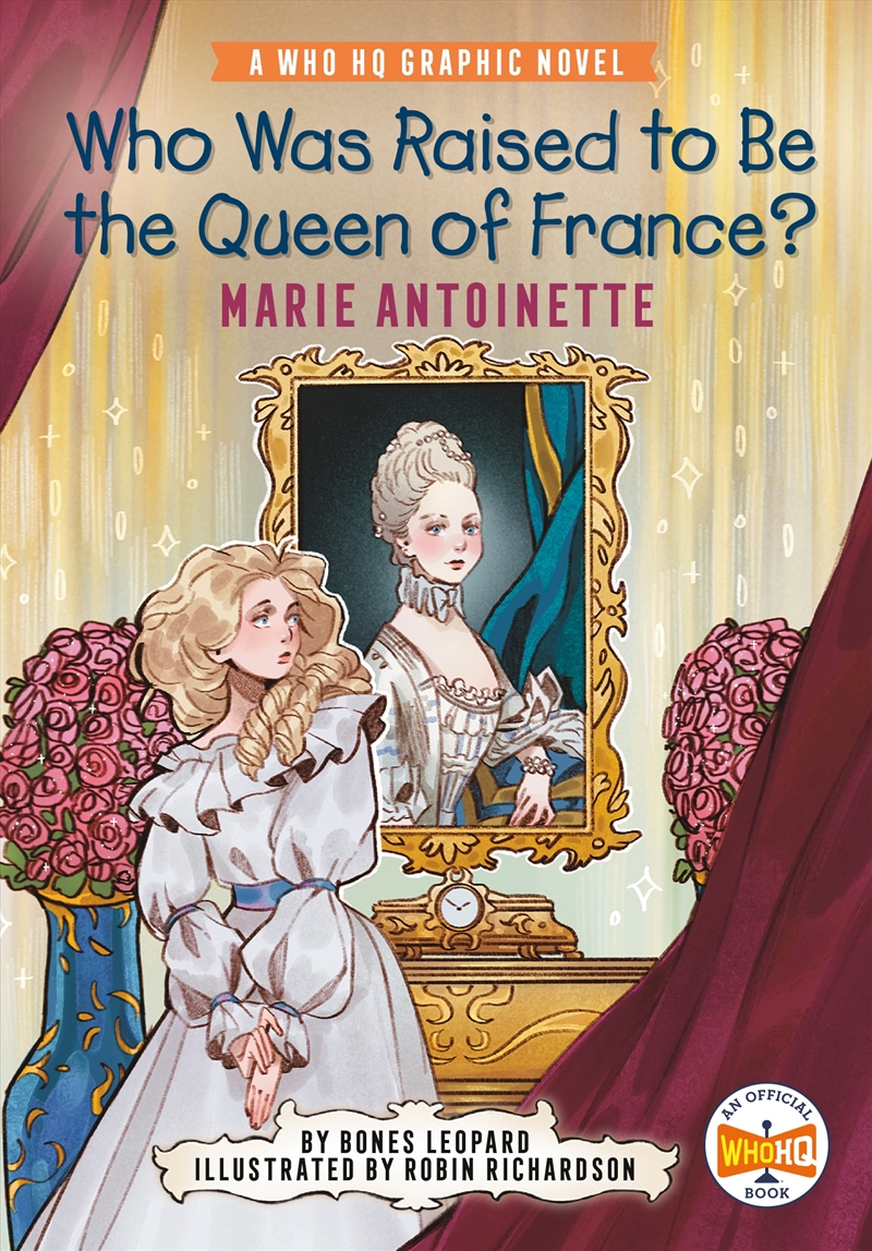 Who Was Raised to Be the Queen of France?: Marie Antoinette: A Who HQ Graphic Novel/Product Detail/Childrens