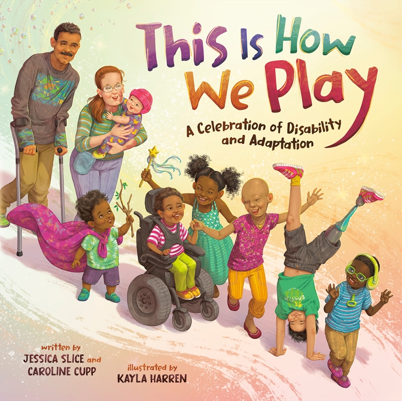 This Is How We Play: A Celebration of Disability & Adaptation/Product Detail/Childrens