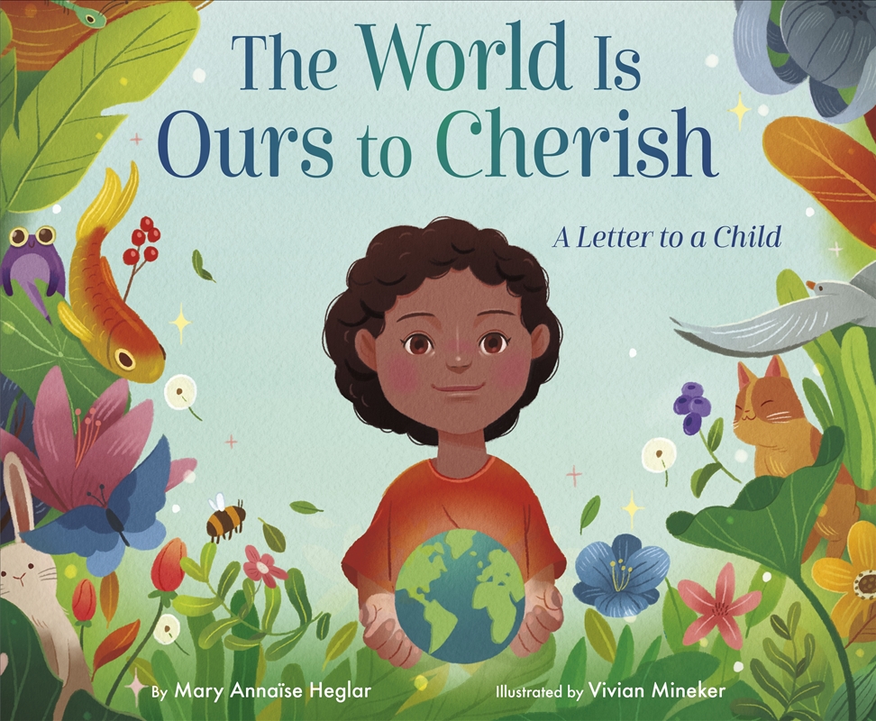 The World Is Ours to Cherish: A Letter to a Child/Product Detail/Childrens