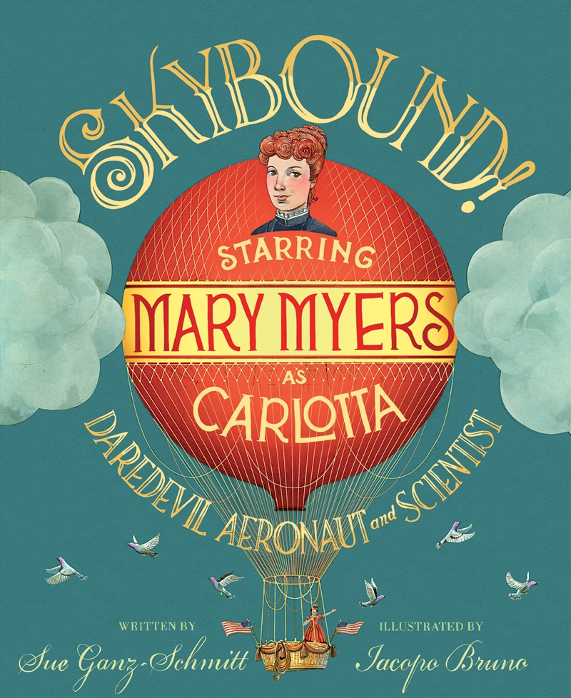 Skybound!: Starring Mary Myers as Carlotta, Daredevil Aeronaut and Scientist/Product Detail/Childrens