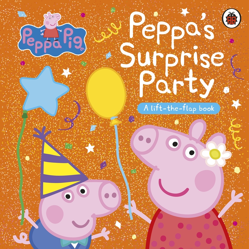 Peppa Pig: Peppa's Surprise Party: A Lift-the-Flap Book/Product Detail/Early Childhood Fiction Books