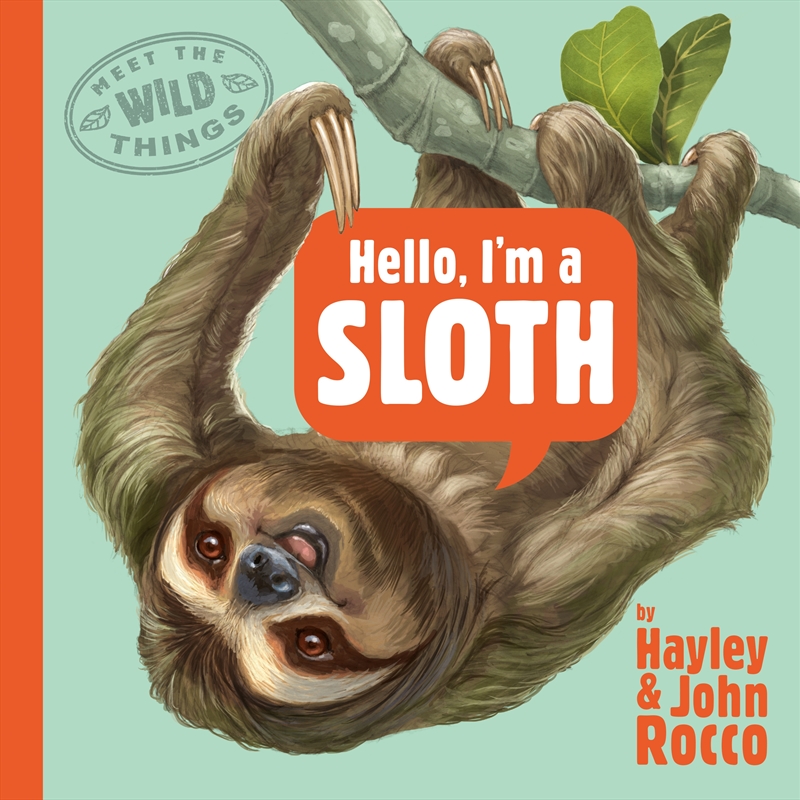 Hello, I'm a Sloth (Meet the Wild Things, Book 1)/Product Detail/Childrens Fiction Books