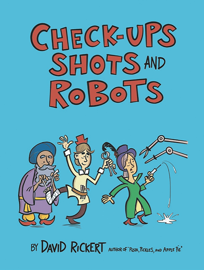 Checkups, Shots, and Robots: True Stories Behind How Doctors Treat Us/Product Detail/Childrens